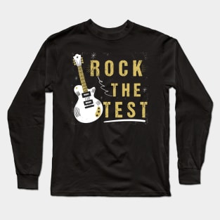 Rock The Test Guitar Teacher Test Day Testing Squad School Long Sleeve T-Shirt